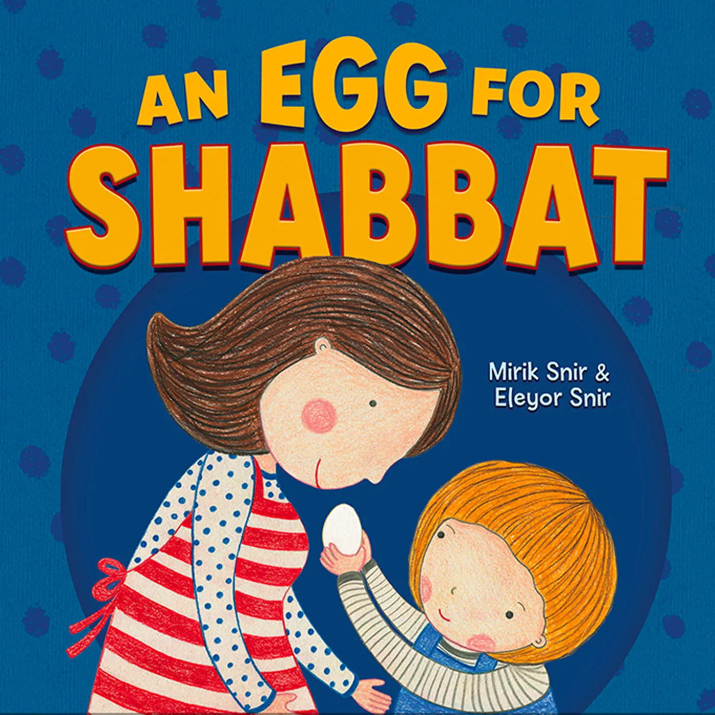 כריכת הספר An Egg for Shabbat מאת מיריק שניר ואליאור שניר